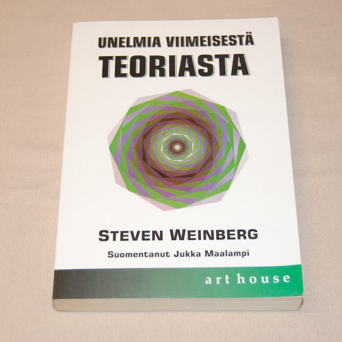 Steven Weinberg Unelmia viimeisestä teoriasta